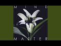 Mind Over Matter 
