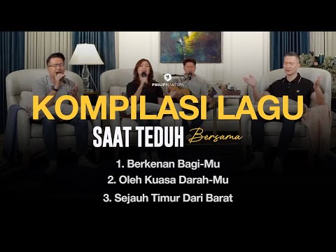 Kompilasi Lagu Saat Teduh Bersama - Episode 181 (Official Philip Mantofa)