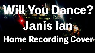 Janis Ian - Will You Dance? - COVER