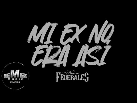 Los Nuevos Federales - Mi Ex No Era Así (Video Oficial)