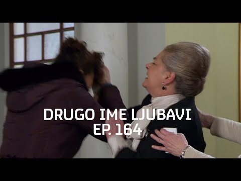 Julija fizički napada Nadu - Drugo ime ljubavi - epizoda 164