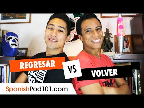 Difference Between "Volver" and "Regresar" in Spanish