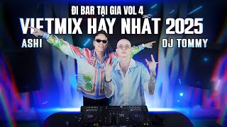 Download lagu [ FULL SET ] ĐI BAR TẠI GIA VOL 4 | DJ TOMMY X MC ASHI - VIETMIX HAY NHẤT 2025 mp3