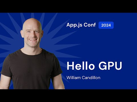 William Candillon – Hello GPU | App.js Conf 2024