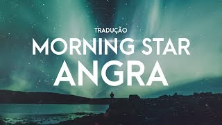 Angra - Morning Star - TRADUÇÃO