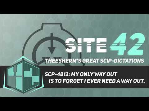 SCP-4813: My only way out is to forget I ever need a way out.
