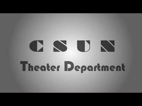 CSUN Theater Department: Episode 1- Actors
