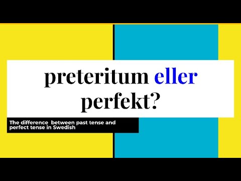 What's the difference between PRETERITUM (past tense) and PERFEKT (perfect tense) in Swedish?