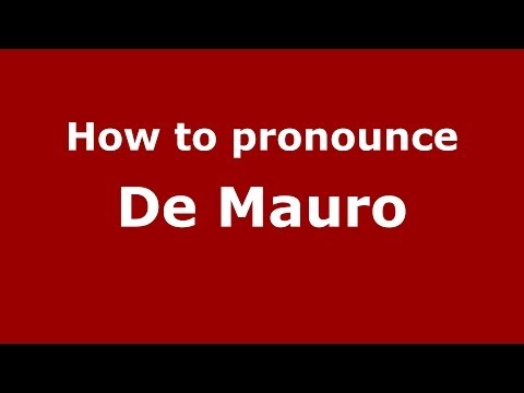 How to pronounce De Mauro (Italian/Italy) - PronounceNames.com