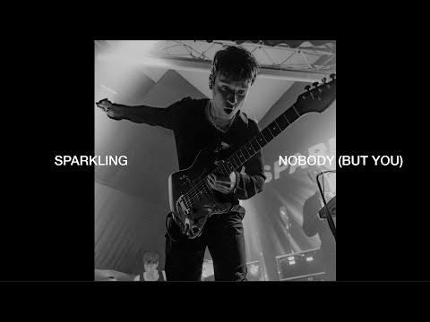 SPARKLING - Nobody (But You) (Official Lyric Video)
