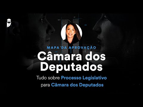 Tudo sobre Processo Legislativo para Câmara dos Deputados