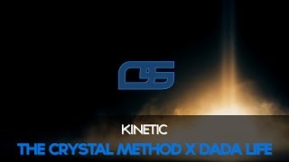 The Crystal Method x Dada Life - Kinetic [Free]