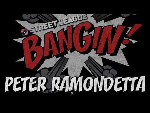 Peter Ramondetta - Bangin! at Street League