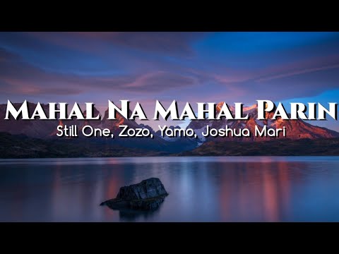 Mahal Na Mahal Parin (Lyrics) - Still One, Zozo, Yamo, Joshua Mari