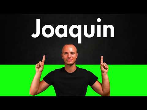 How to Pronounce Joaquin (Given Name) Correctly