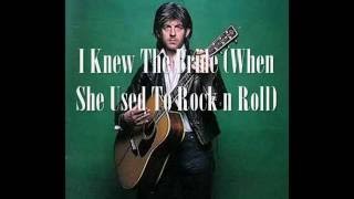 ♥♪♫ I Knew The Bride (When She Used to Rock &#39;n&#39; Roll) ♫♪♥