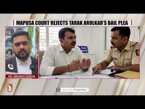 Court Denies Bail to Ex-Mapusa Councillor Tarak Arolkar in ₹40-Lakh Cheating Case