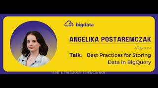 Angelika Postaremczak: Best Practices for Storing Data in BigQuery