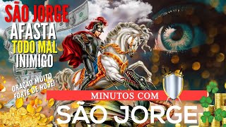MINUTOS COM SÃO JORGE ORAÇÃO PODEROSA PROTEÇÃO E DEFESA CONTRA os INIMIGOS INVEJA ABRIR CAMINHOS