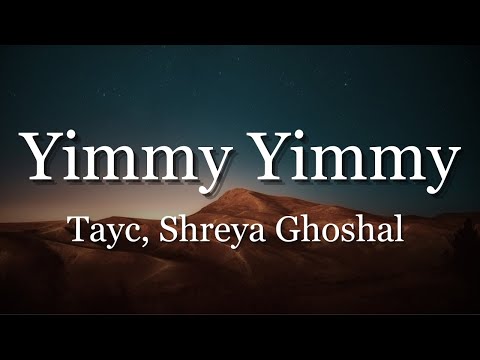 Yimmy Yimmy ( Lyrics ) Tayc - Shreya Ghoshal