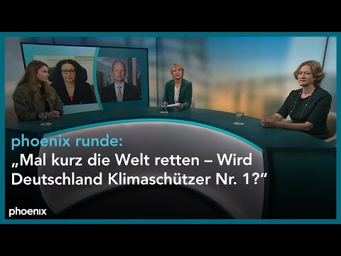 phoenix runde: "Mal kurz die Welt retten – Wird Deutschland Klimaschützer Nr. 1?"