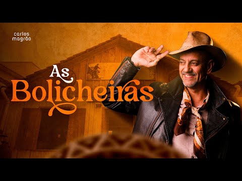 Carlos Magrão - AS BOLICHEIRAS - (O Melhor da Minha Vida)