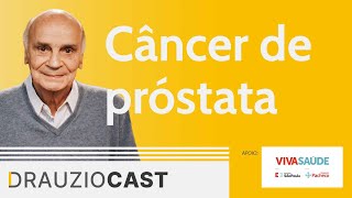 Câncer de próstata | DrauzioCast