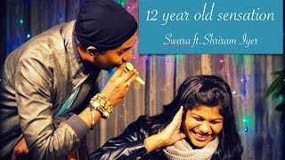 The Humma Cover – OK Jaanu |  12 yr old Sensation Swara ft. Shriram Iyer