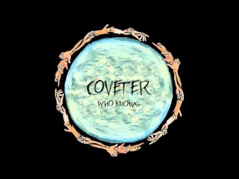 Coveter - Who Knows (NEW SINGLE - 2017)
