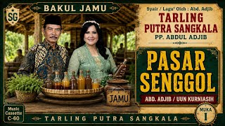 Download lagu TARLING PUTRA SANGKALA – ABD. ADJIB | UUN KURNIASIH | PASAR SENGGOL | BAKUL JAMU mp3