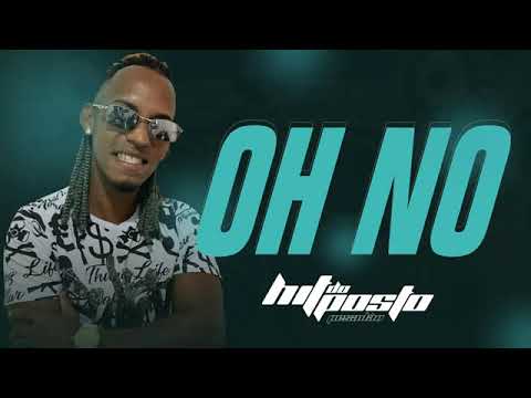 OH NO (VERSÃO HIT DO POSTO) MÚSICA NOVA 2021 PAREDÃO