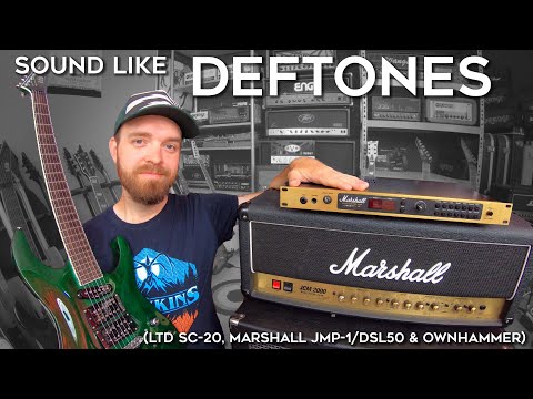 Sound like Deftones! (LTD SC-20, Marshall JMP-1/DSL50 & OwnHammer)