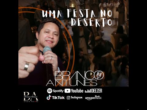 Uma Festa No Deserto - Branco Antunes