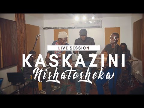 KASKAZINI - NISHATOSHEKA (LIVE SESSION)