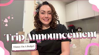 📣 TRIP ANNOUNCEMENT - Can I Do Disney On A Budget? Is that even possible? 4 WEEKS TO GO ✨