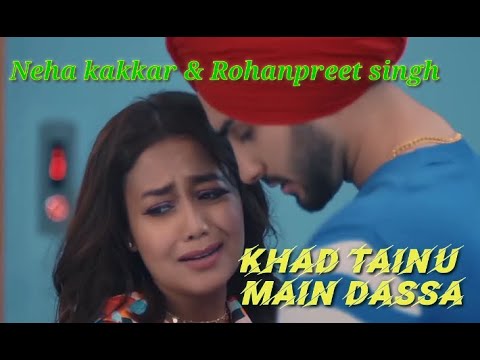 Khad  tainu main dassa "lyrics" video song /Neha kakkarRohanpreet singh