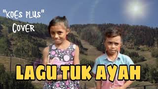 Download lagu LAGU TUK AYAH || LAGU KENANGAN BIKIN MALELE || NOSTALGIA || COVER mp3 Download lagu LAGU TUK AYAH || LAGU KENANGAN BIKIN MALELE || NOSTALGIA || COVER mp3