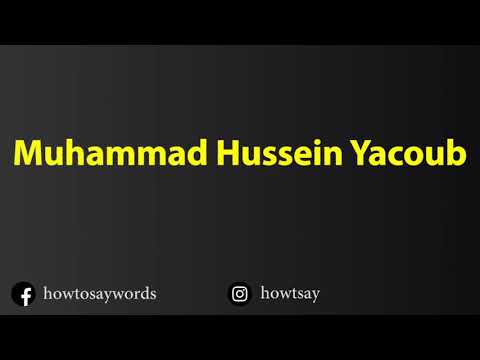 How To Pronounce Muhammad Hussein Yacoub محمد حسين يعقوب