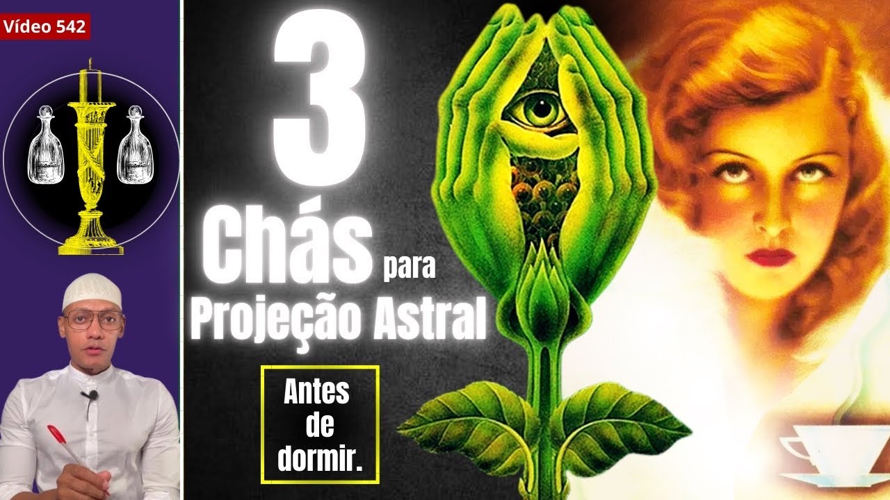 3 Chás para PROJEÇÃO ASTRAL antes de dormir. /542