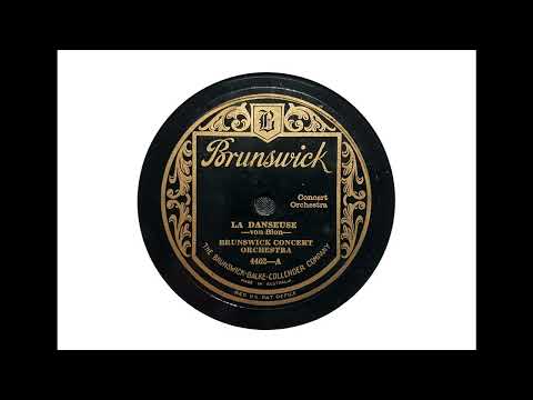Brunswick Concert Orchestra, conducted by Louis Katzman - La Danseuse (von Blon) (1928)