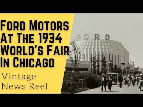 History of Ford Motors at the 1934 World's Fair [Vintage News Reel]
