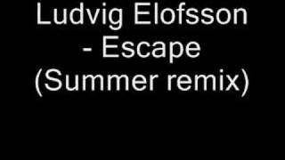 Ludvig Elofsson - escape (summer remix)