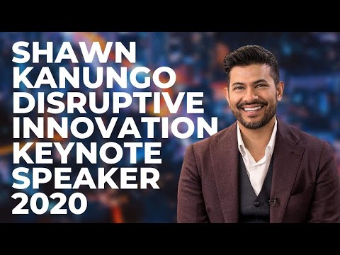 Shawn Kanungo - Disruptive Innovation Keynote Speaker - 2020