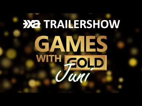 Xbox Games With Gold Juni 2022 - Die XA Trailershow