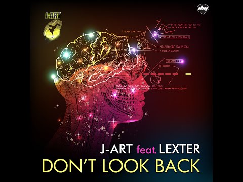 J-Art feat. Lexter - Don't Look Back (Official Video)