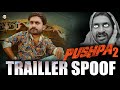 PUSHPA -2 TRAILER SPOOF( BEHIND THE SCENES )