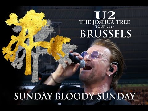 U2 Sunday Bloody Sunday - Brussels, Belgium 2017 Multicam HD
