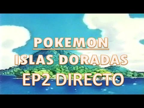 Pokemon Islas Doradas EP2 Directo