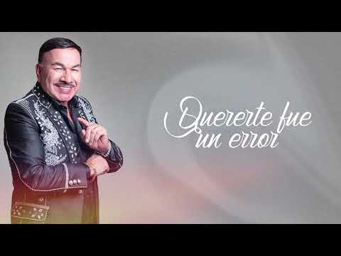 El Charrito Negro - Quererte Fue Un Error (Letra)