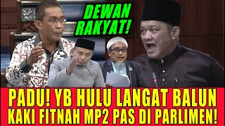 Download lagu PADU! YB HULU LANGAT BALUN KAW KAW KAKI FITNAH MP2 PAS DI PARLIMEN! mp3